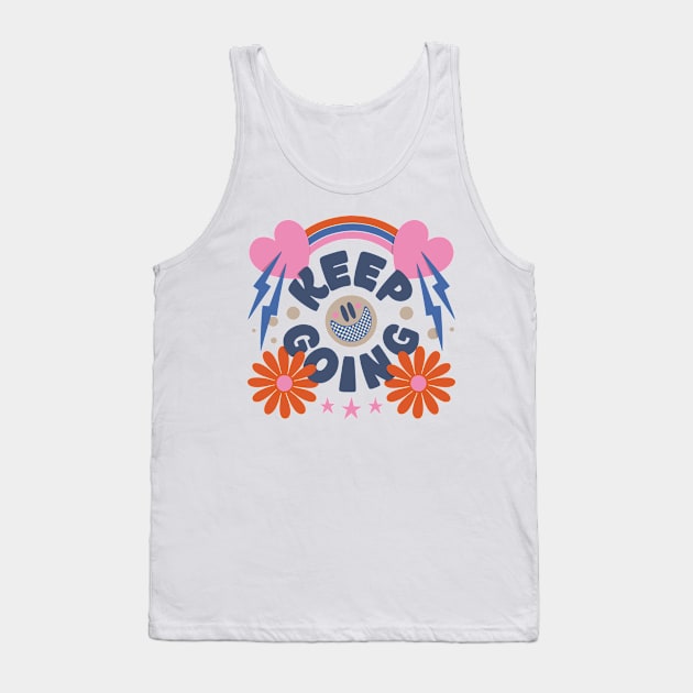 Keep Going Tank Top by MelCerri